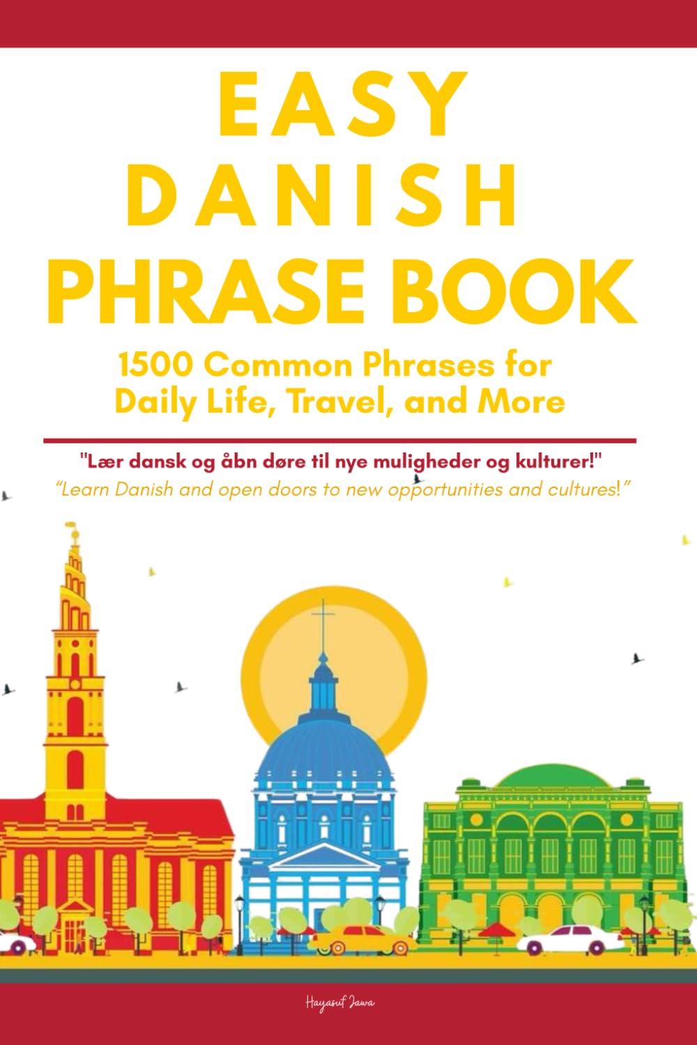 Easy Danish Phrases Book: 1500 Real Danish Phrases for Daily Life, Travel, and More