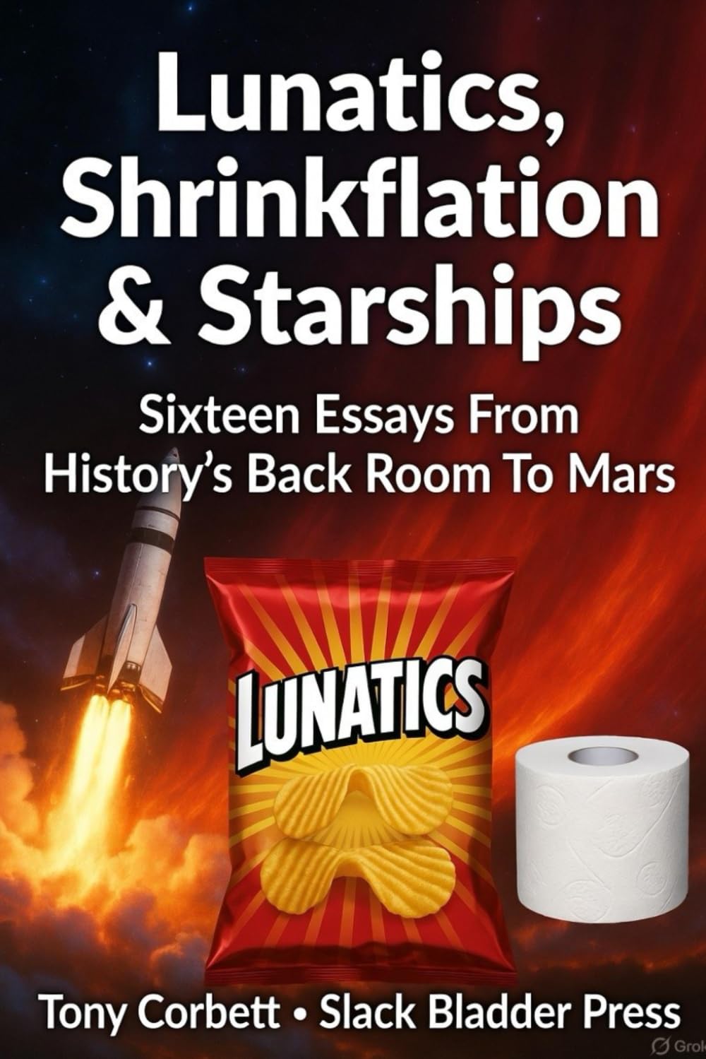 LUNATICS,SHRINKFLATION & STRASHIPS: Historical Culture & Futurism A Series of Sixteen Original Informative Short Titles, Stories and Articles
