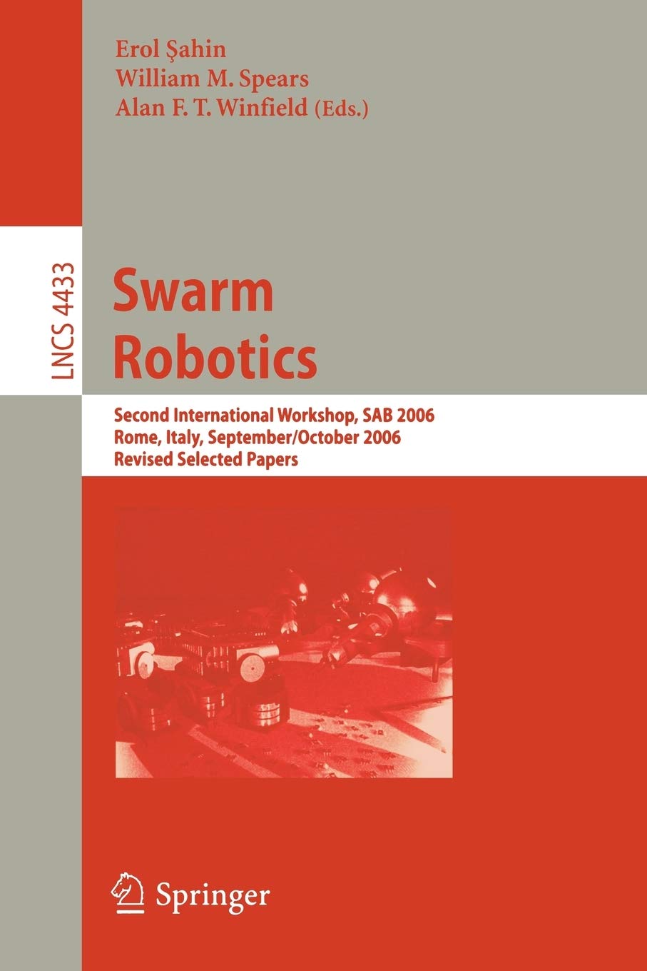 Swarm Robotics: Second SAB 2006 International Workshop, Rome, Italy, September 30-October 1, 2006 Revised Selected Papers