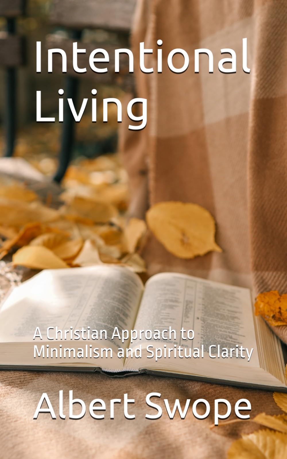 Intentional Living: A Christian Approach to Minimalism and Spiritual Clarity