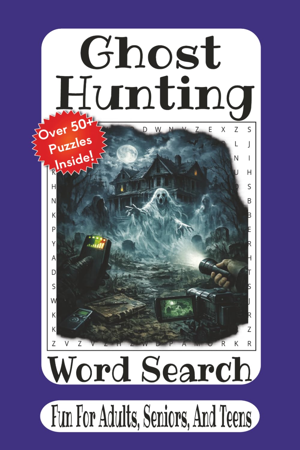 Ghost Hunting Word Search: 55 Haunted Word Search Adventures Through the Paranormal
