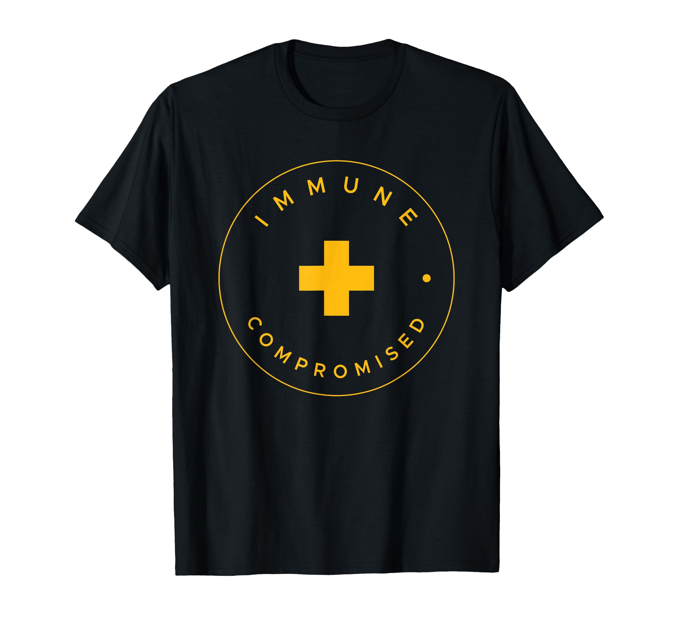 Immunocompromised - Immune Compromised Germaphobe T-Shirt
