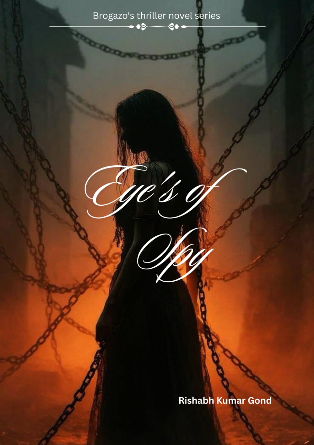 Eye's of Spy: A Gripping Thriller Novel of Secrets, Espionage, and Mystery