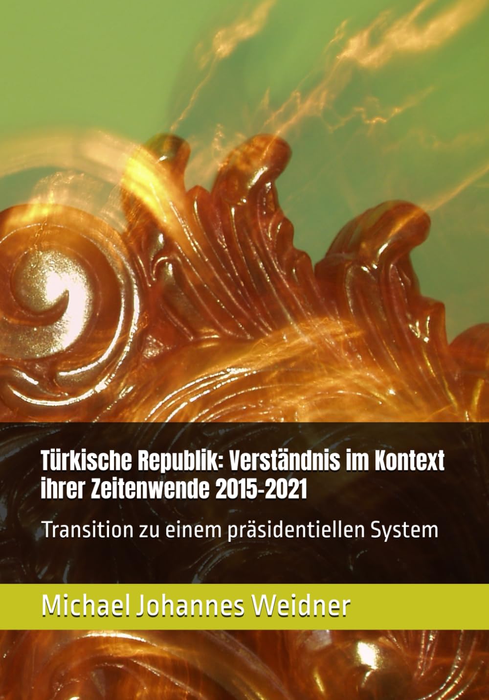 Türkische Republik: Verständnis im Kontext ihrer Zeitenwende 2015-2021: Transition zu einem präsidentiellen System