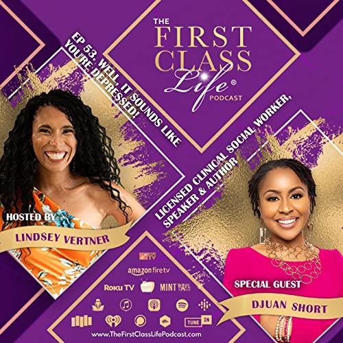 Well, It Sounds Like You're Depressed! [Episode 53, Djuan Short]