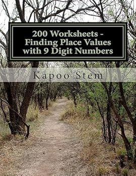 Paperback 200 Worksheets - Finding Place Values with 9 Digit Numbers: Math Practice Workbook Book