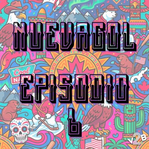 NUEVAGoL - Episodio 6