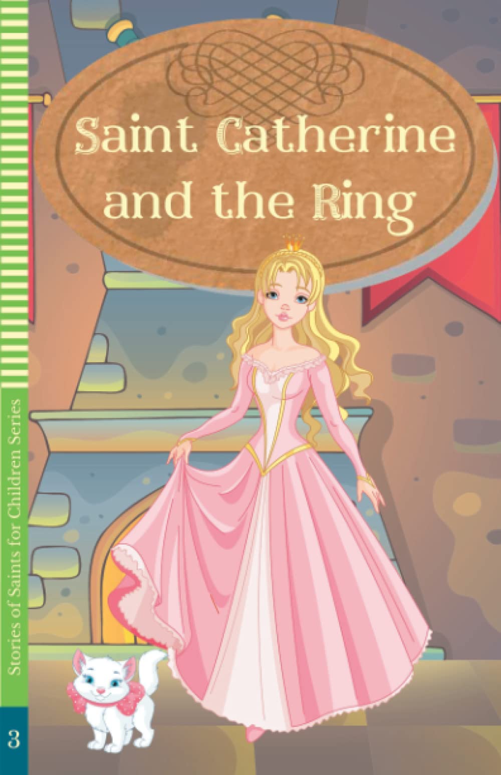 Saint Catherine and the Ring (STORIES OF SAINTS FOR CHILDREN)