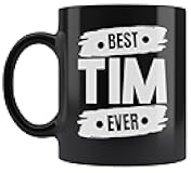 99WakeUp Men Best TIM Ever - Personalized TIM Name Birthday 11Oz Mug Coffee Cup Black Mugs