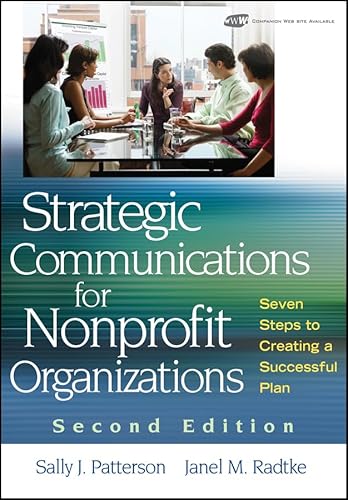 Strategic Communications for Nonprofit Organizations: Seven Steps to Creating a Successful Plan