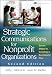 Strategic Communications for Nonprofit Organization: Seven Steps to Creating a Successful Plan