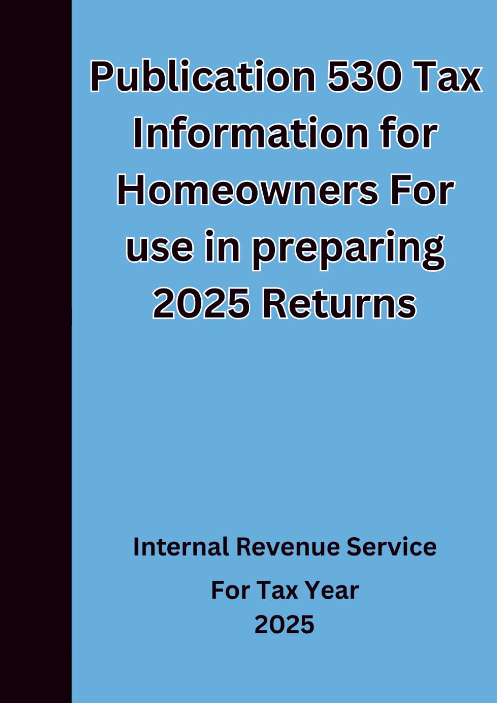 Publication 530 Tax Information for Homeowners For use in preparing 2025 Returns