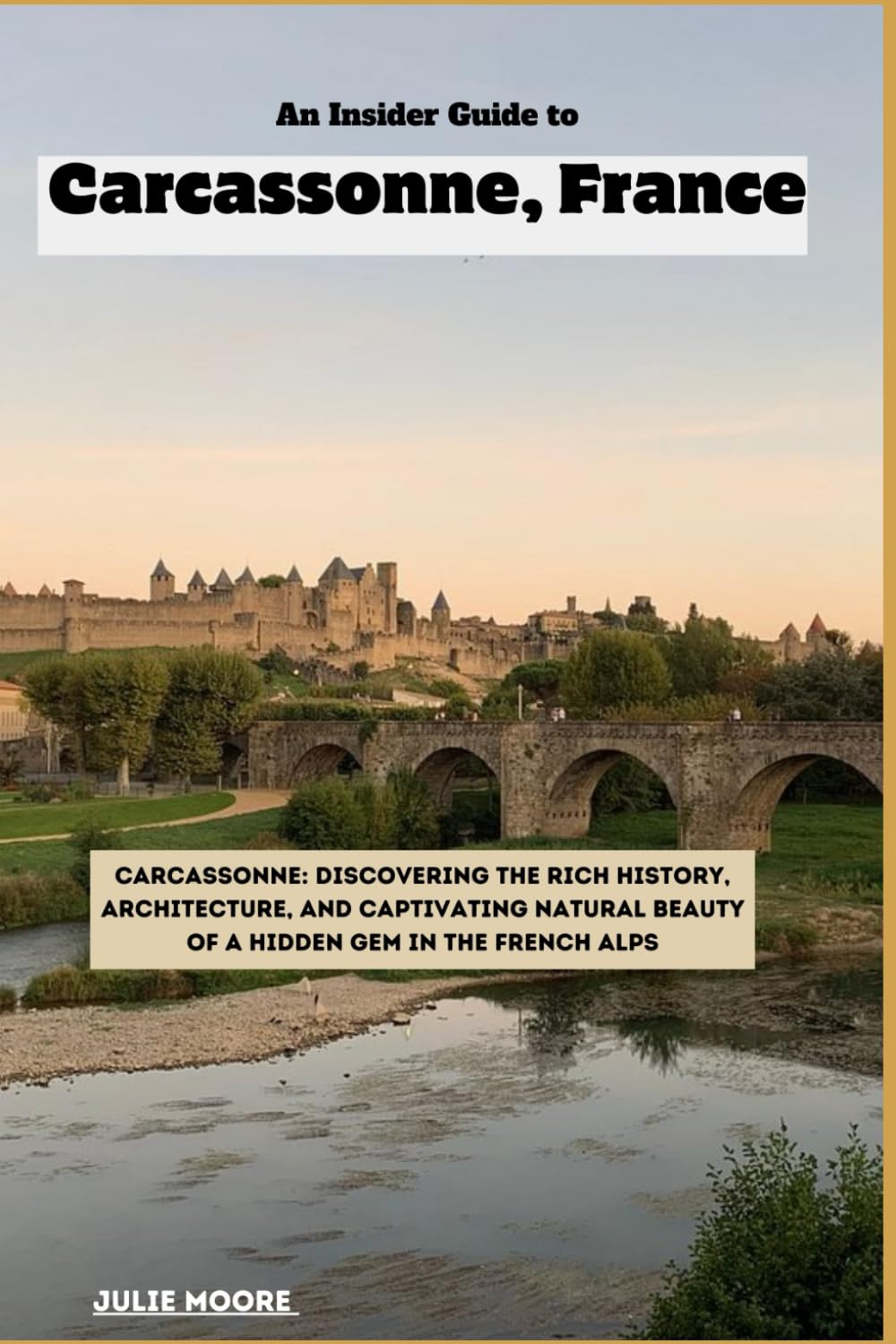 An Insider Guide to Carcassonne, France