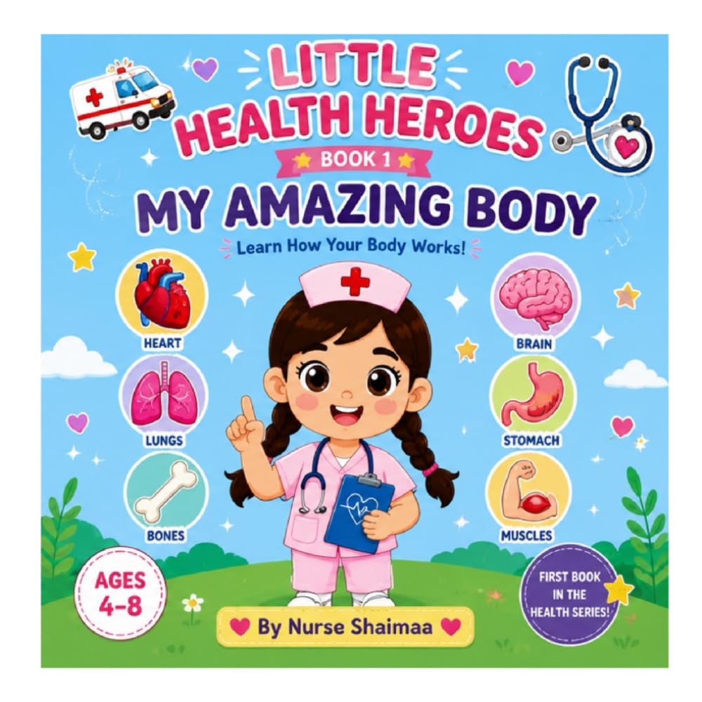 My Amazing Body: Little Health Heroes - Learn How Your Body Work