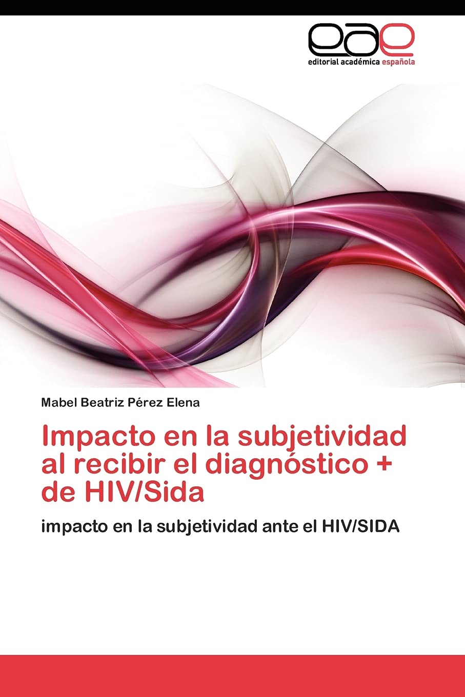 Impacto en la subjetividad al recibir el diagnóstico + de HIV/Sida