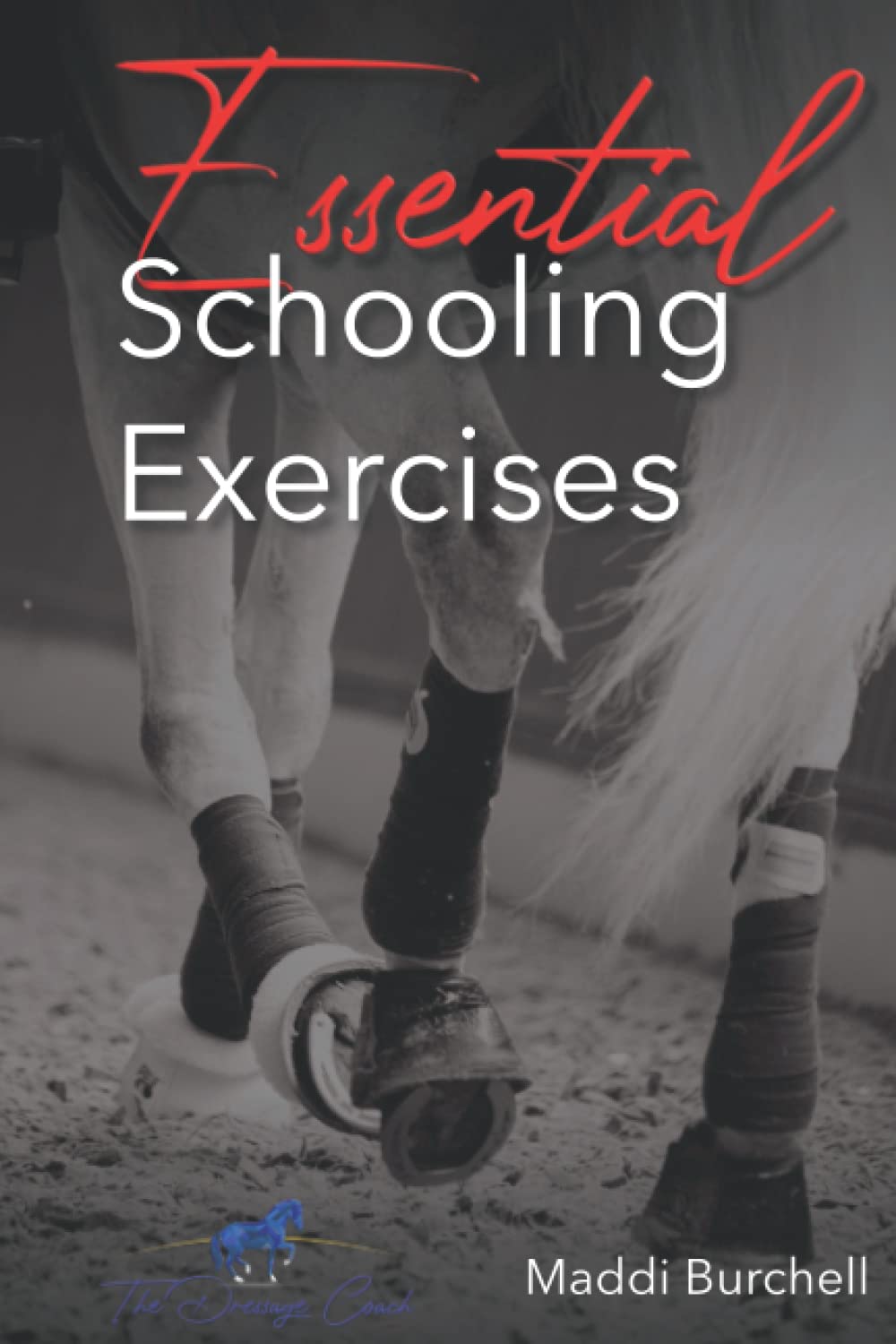 The Dressage Coach - Essential Schooling Exercises