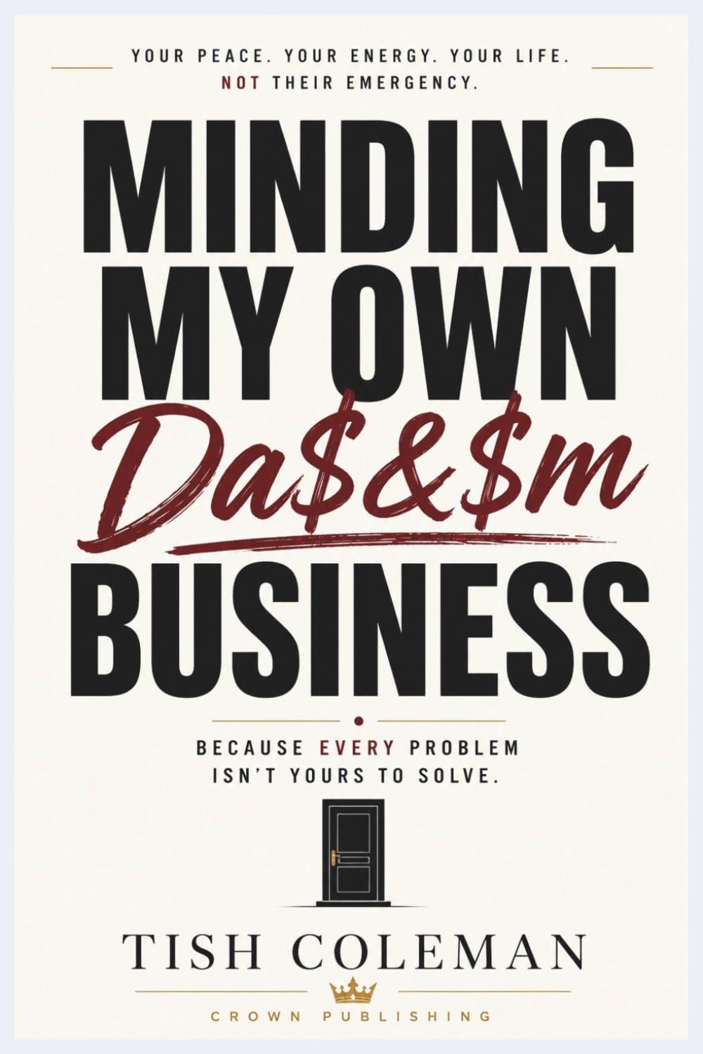 MINDING MY OWN DA$&M BUSINESS