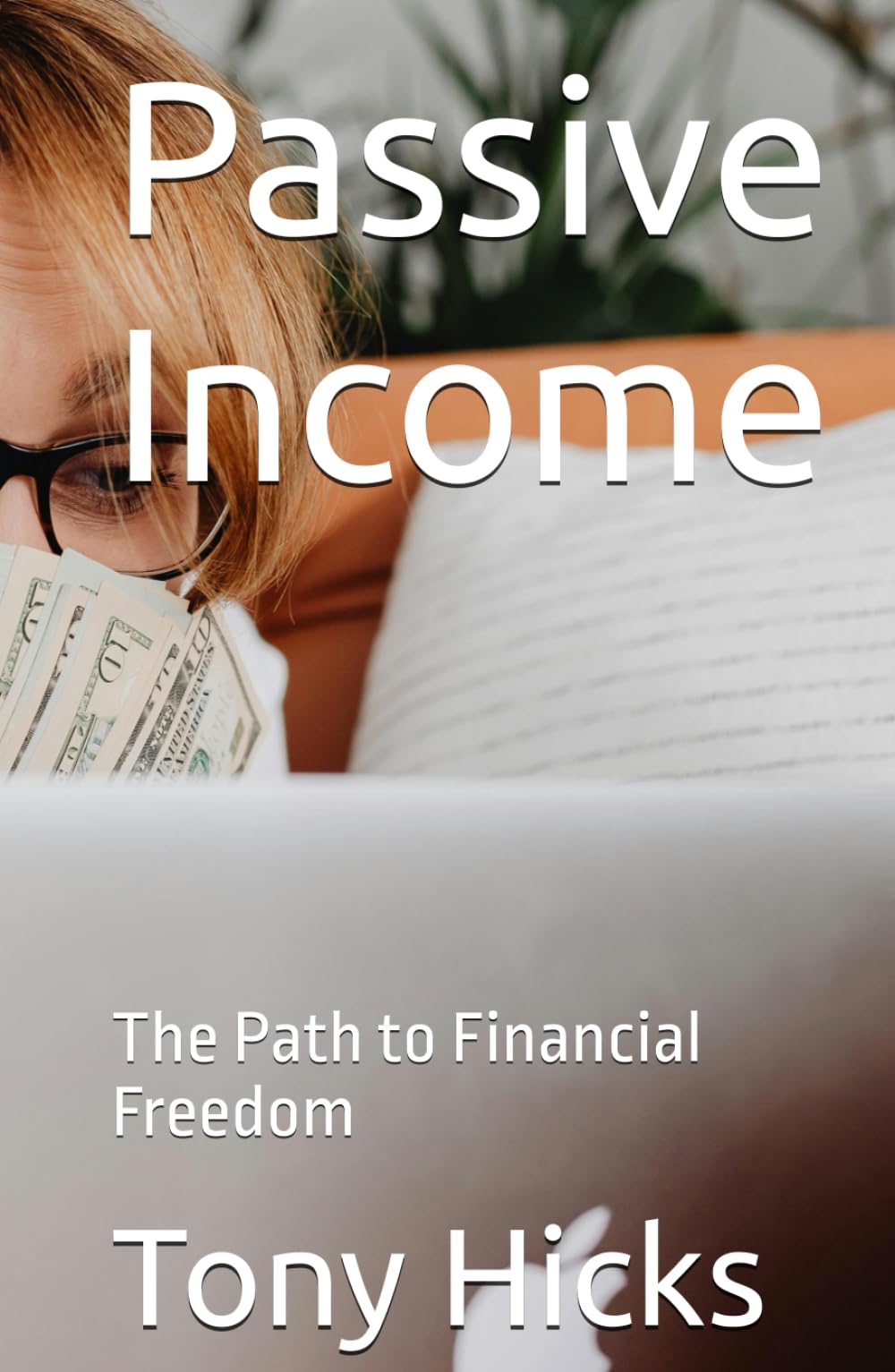 Passive Income: The Path to Financial Freedom