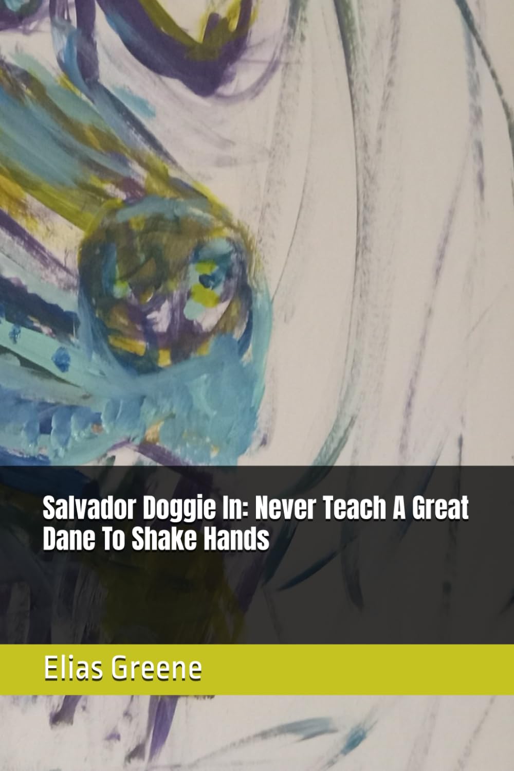 Salvador Doggie In: Never Teach A Great Dane To Shake Hands