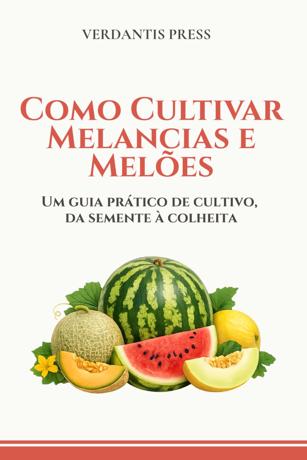 Como Cultivar Melancias e Melões: Um guia prático de cultivo, da semente à colheita