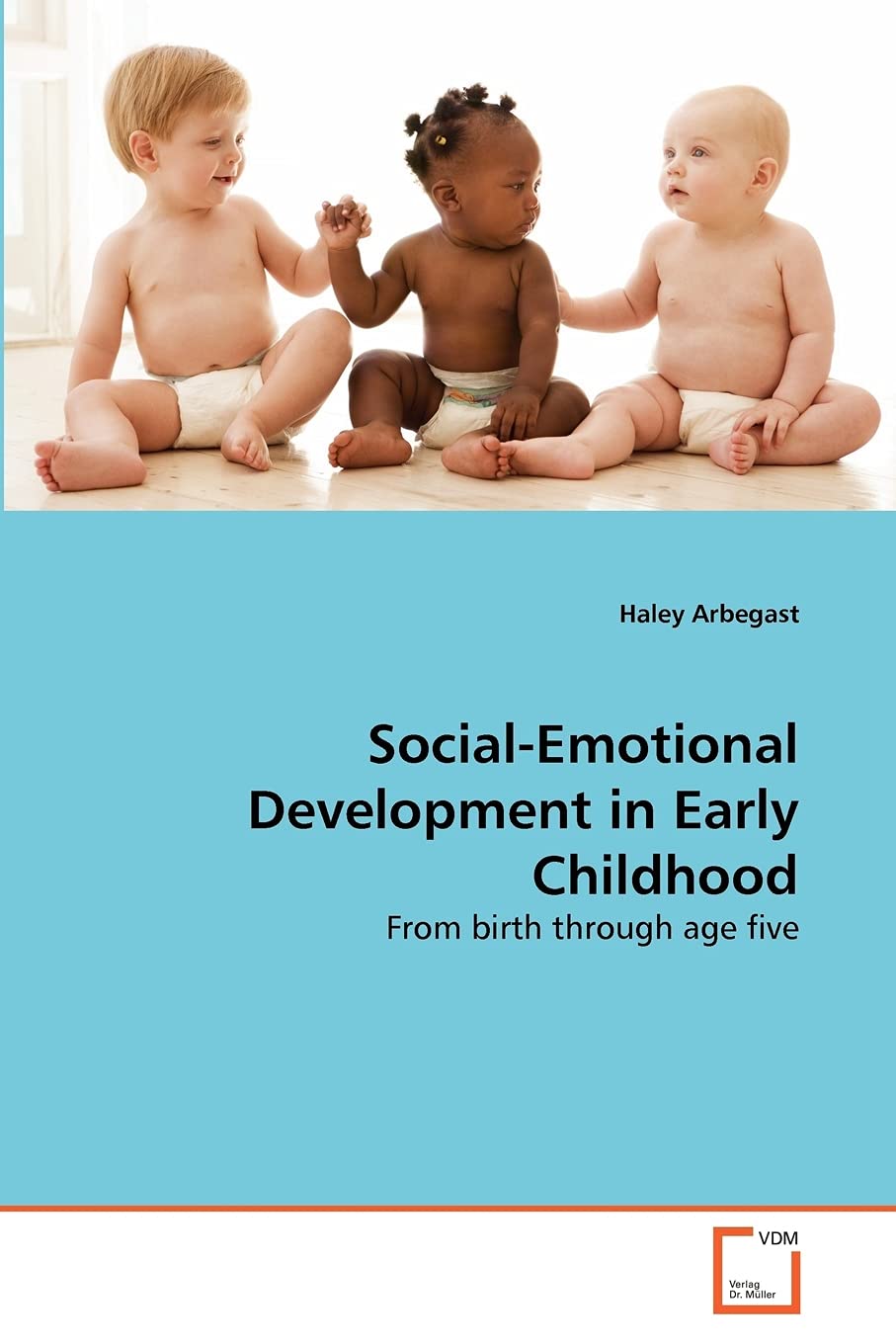 Social-Emotional Development in Early Childhood: From birth through age five