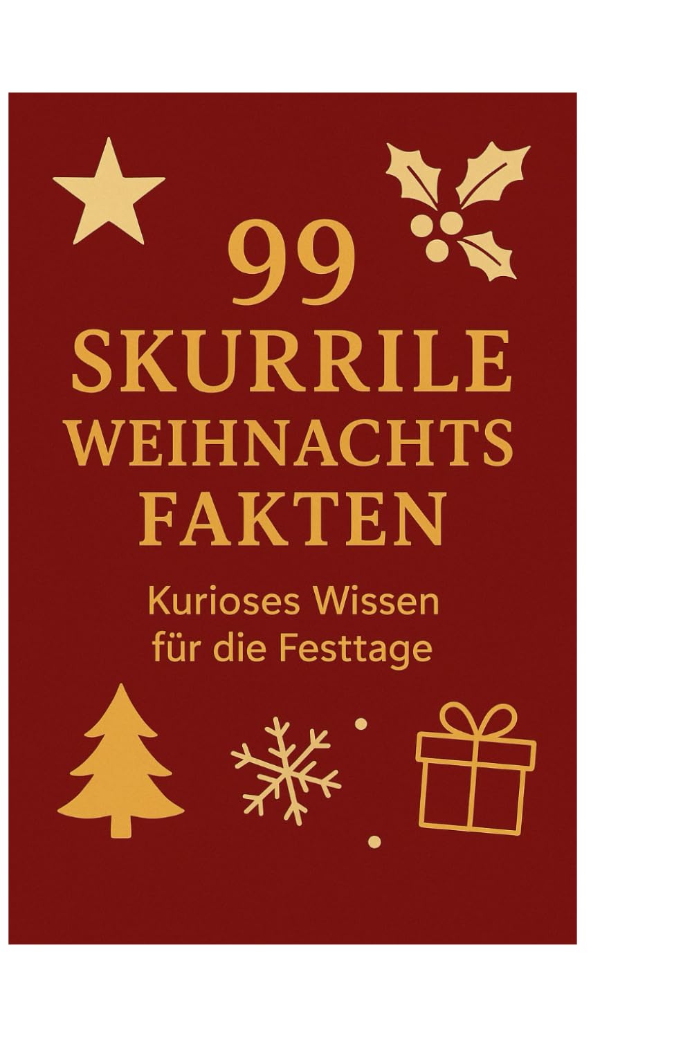 99 Skurrile Weihnachtsfakten, Die Du Noch Nicht Kanntest!
