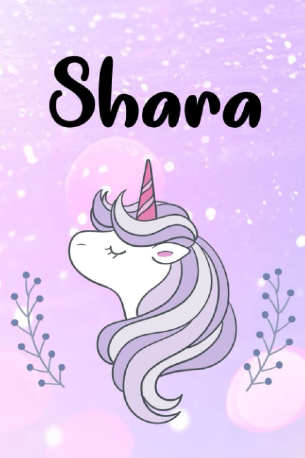 Shara: Personalized Shara Journal notebook, Unicorn Lined Writing for Women, 6x9 120 Pages