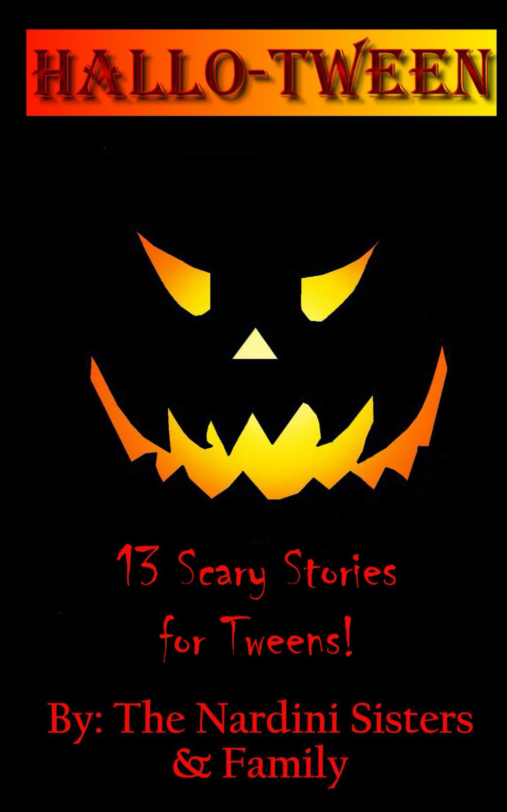 Hallotween: 13 Scary Stories for Tweens!: Volume 1