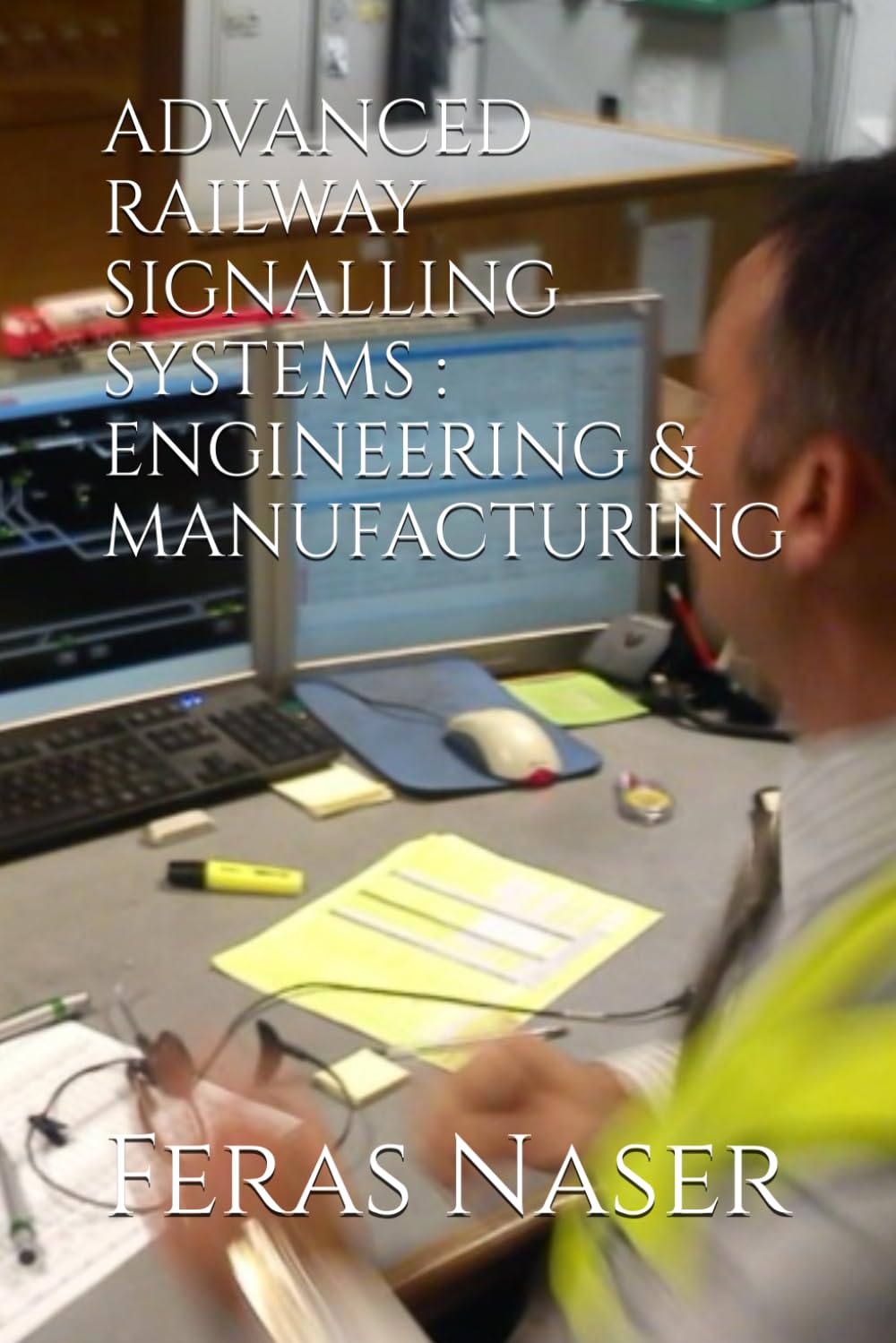 ADVANCED RAILWAY SIGNALLING SYSTEMS : ENGINEERING & MANUFACTURING