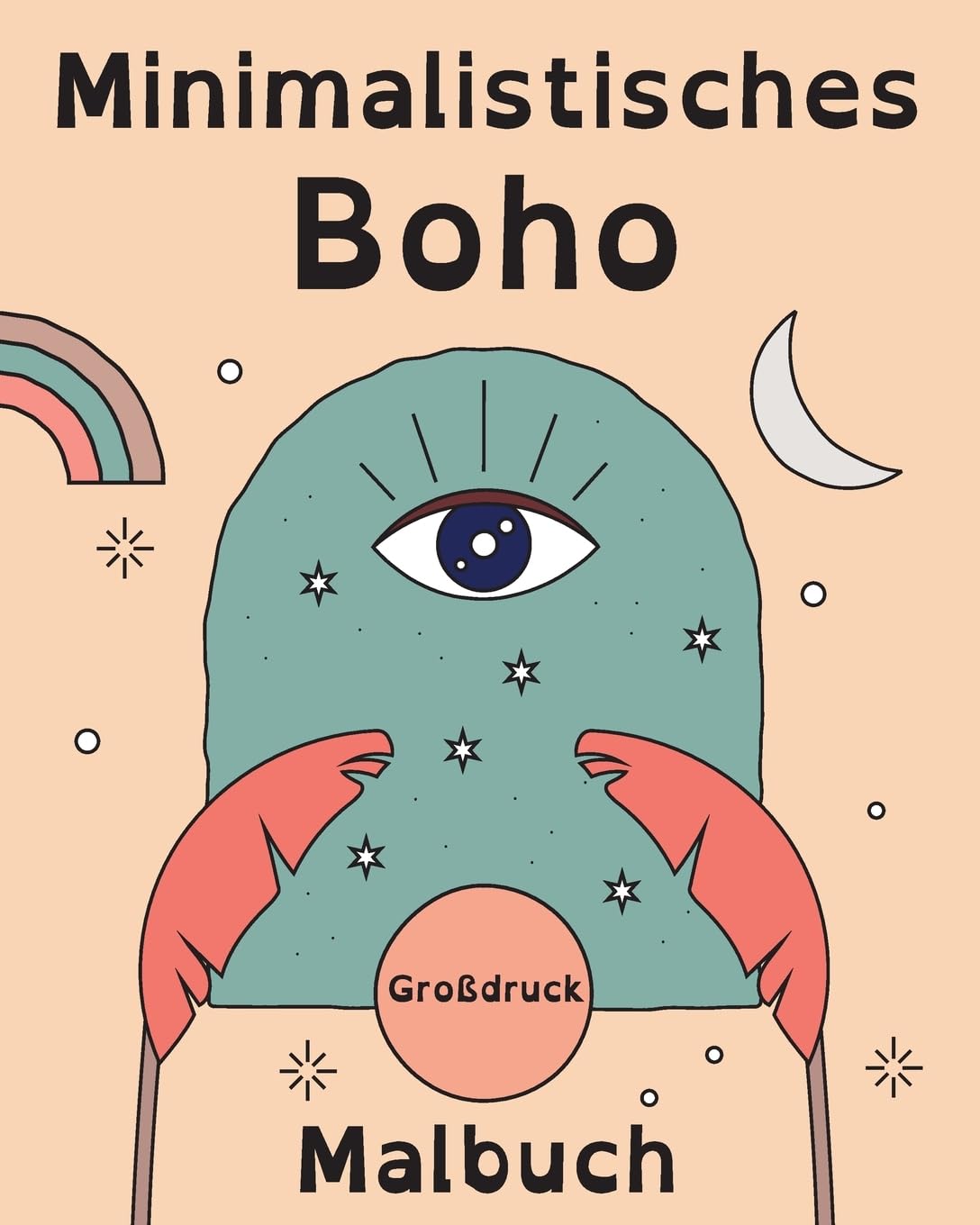 Minimalistisches Boho Großdruck Malbuch: 60 einfache Bilder für Erwachsene und Senioren mit Sehschwäche zur Entspannung