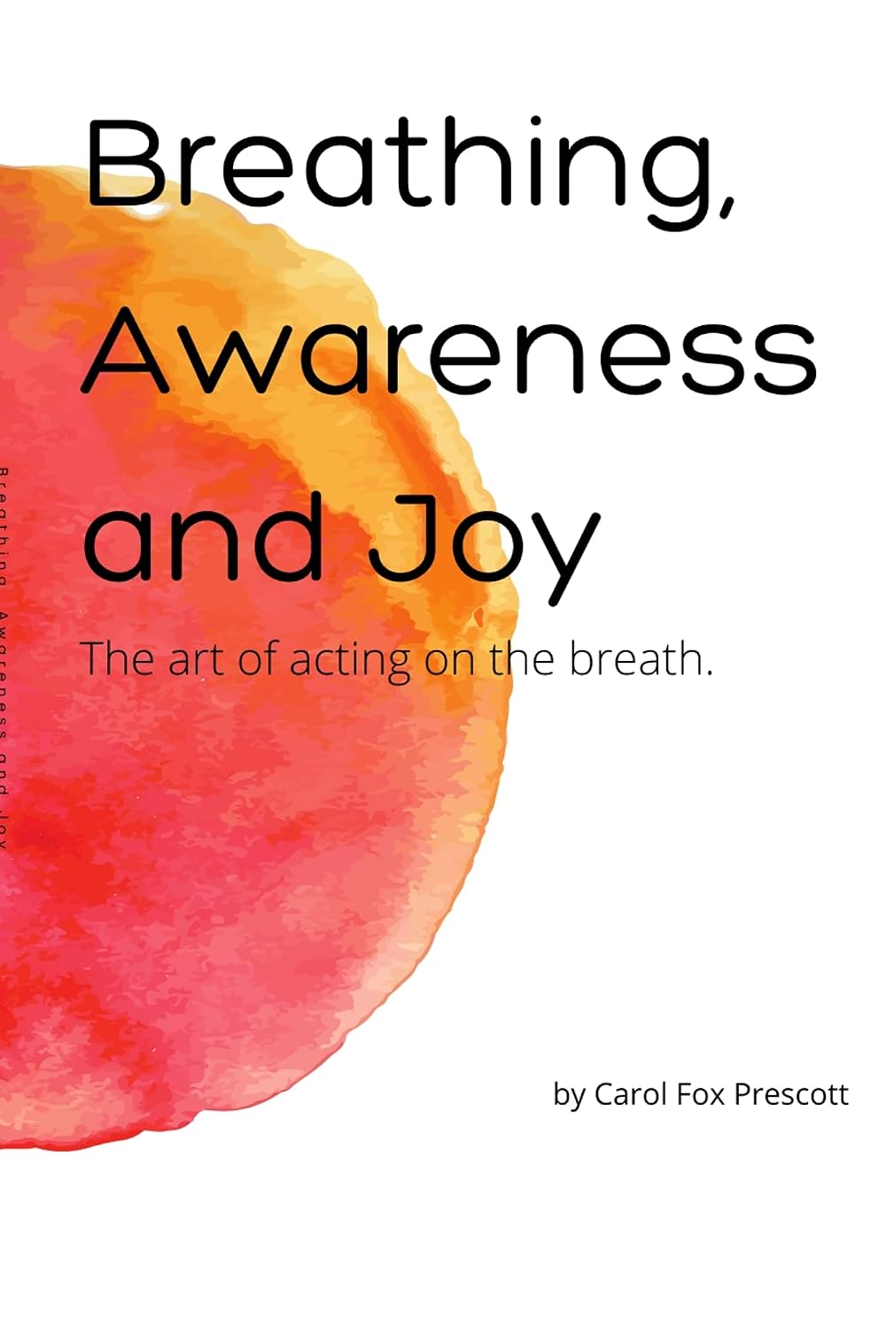 Breathing, Awareness and Joy: The Art of Acting on the Breath
