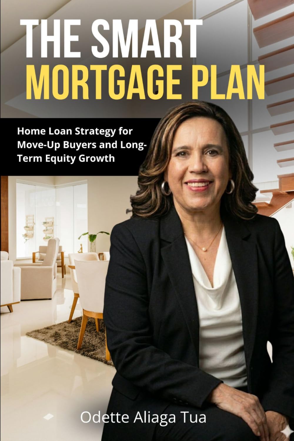 The Smart Mortgage Plan: Home Loan Strategy for Move-Up Buyers and Long-Term Equity Growth