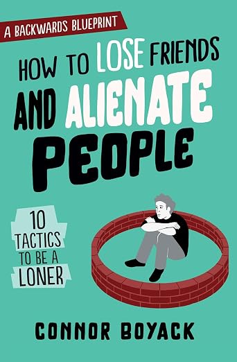 How to Lose Friends and Alienate People (Backwards Blueprints) Paperback – December 9, 2024