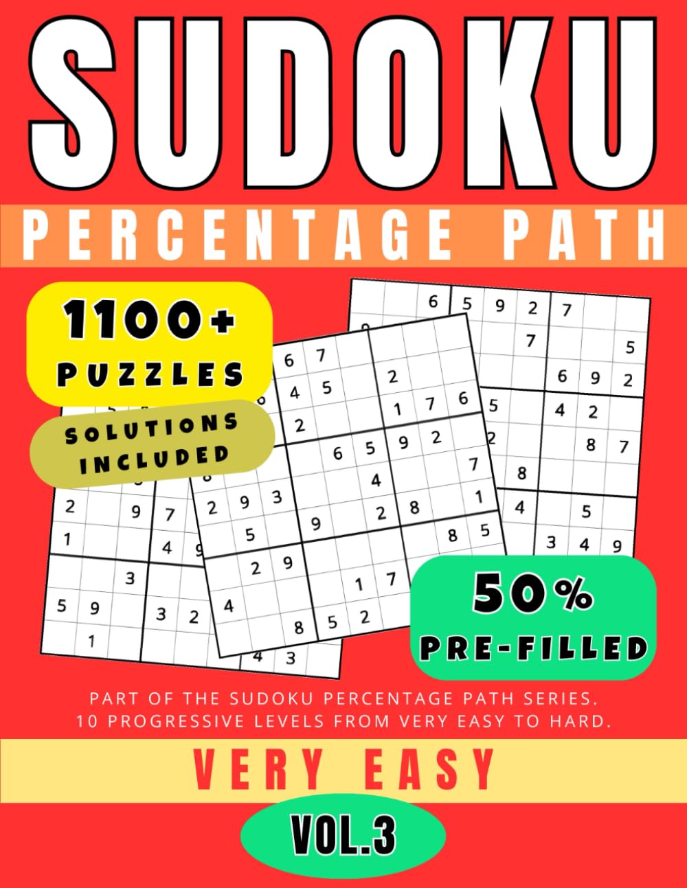 Sudoku Percentage Path - Volume 3 (1100+ Puzzles): Very Easy - About 50% Pre-Filled 9x9 Grids for a Smooth and Rewarding Experience (for Adults)