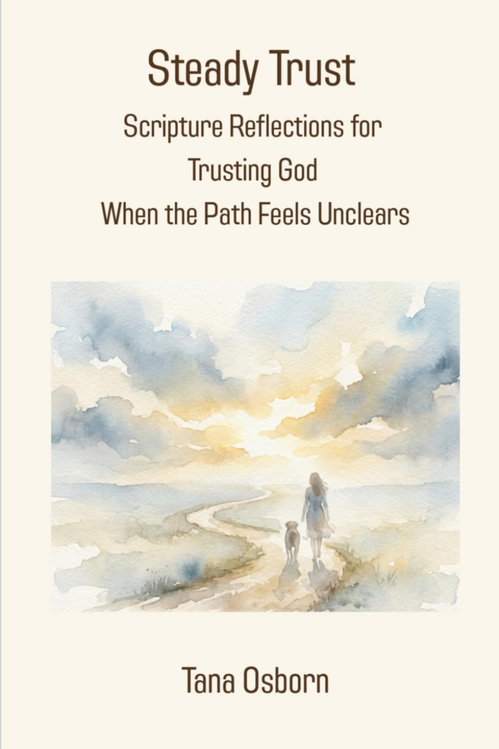 Trust & Uncertainty: A Christian Devotional Collection for Peace, Guidance, and Hope: Five Scripture-Based Booklets for Anxiety, Waiting, and Faith in Uncertain Seasons