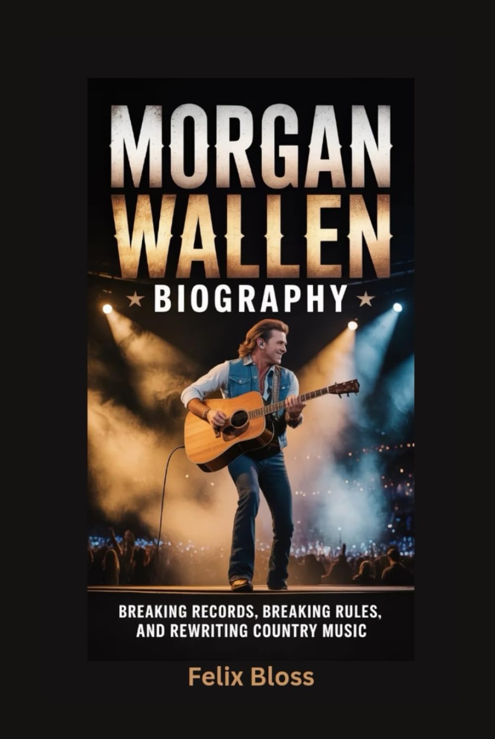 MORGAN WALLEN BIOGRAPHY: Breaking Records, Breaking Rules, and Rewriting Country Music