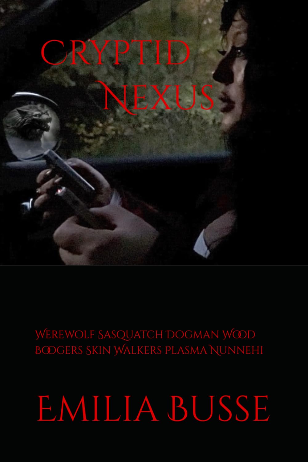 Cryptid Nexus: Werewolf Sasquatch Dogman Wood Boogers Skin Walkers Plasma Nunnehi
