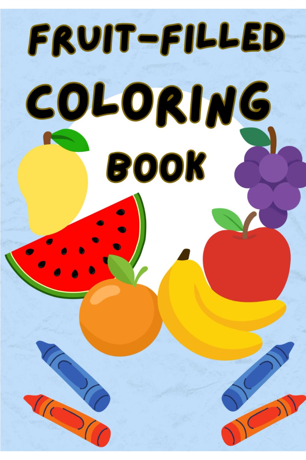 The Fruit-Filled Colouring Book: A Juicy Creative Adventure for All Ages!