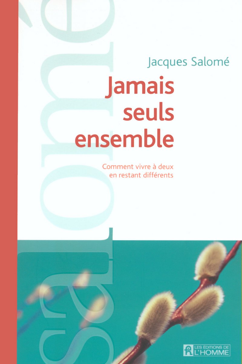 Jamais seuls ensemble: Comment vivre à deux en restant différents.