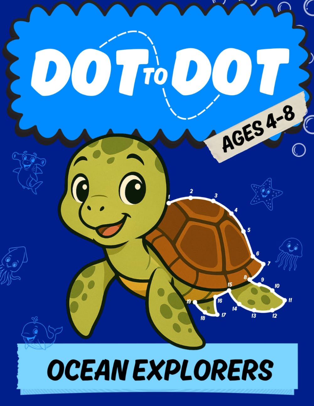 Ocean Explorers Dot to Dot: Fun and educational dot to dot book featuring sea creatures, mermaids, pirates and more! Ages 4-8 (dot to dot for children) (Dot to Dot Adventure Series)