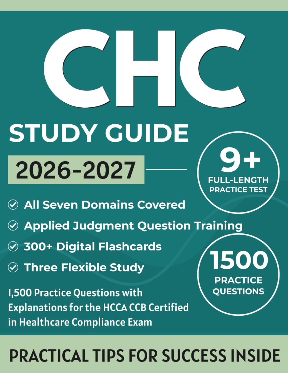 CHC Study Guide 2026-2027: 1,500 Practice Questions with Explanations for the HCCA CCB Certified in Healthcare Compliance Exam
