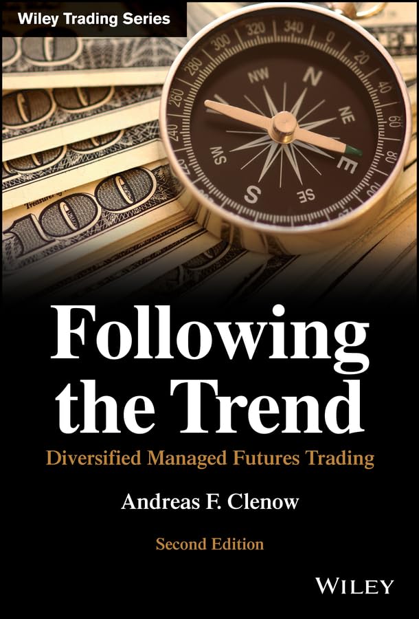 Following the Trend: Diversified Managed Futures Trading (Wiley Trading)