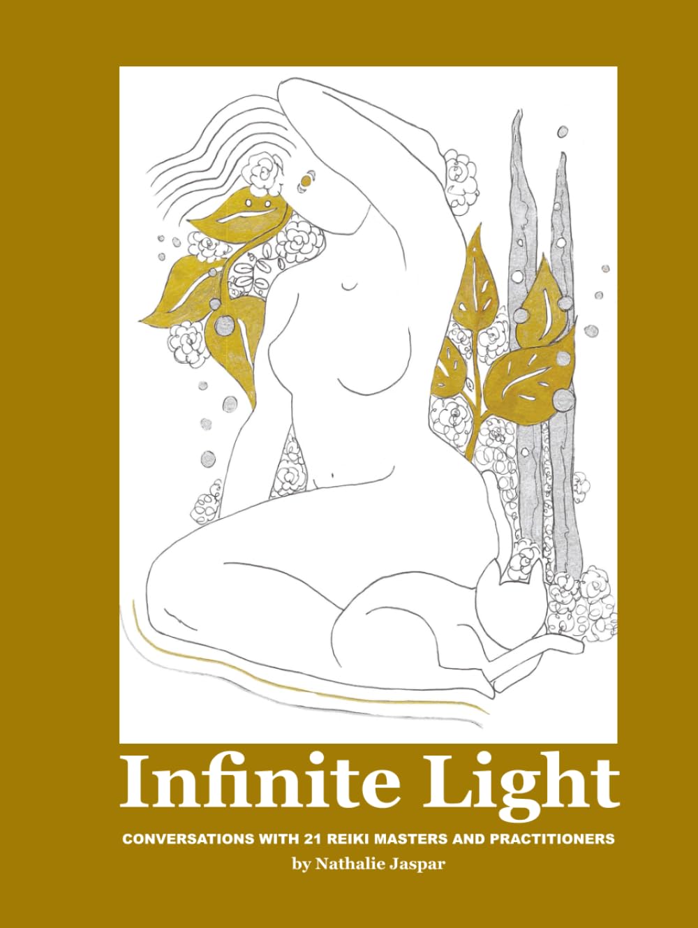 Infinite Light: Conversations with 21 Reiki masters and practitioners