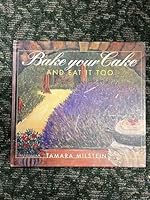Bake Your Cake &Amp; Eat It Too! 1875655794 Book Cover