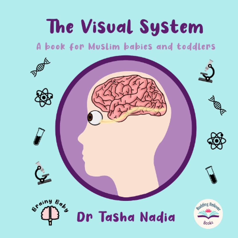 The Visual System: A Book for Muslim Babies and Toddlers: Brainy Baby Books (Brainy Baby: Books for Muslim Babies and Toddlers)