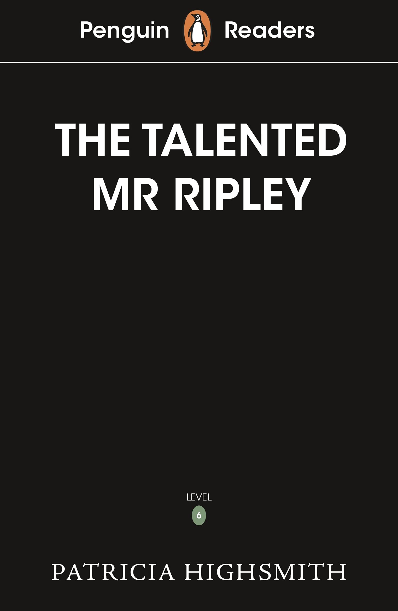 Penguin Readers Level 6: The Talented Mr Ripley (ELT Graded Reader): Abridged Edition