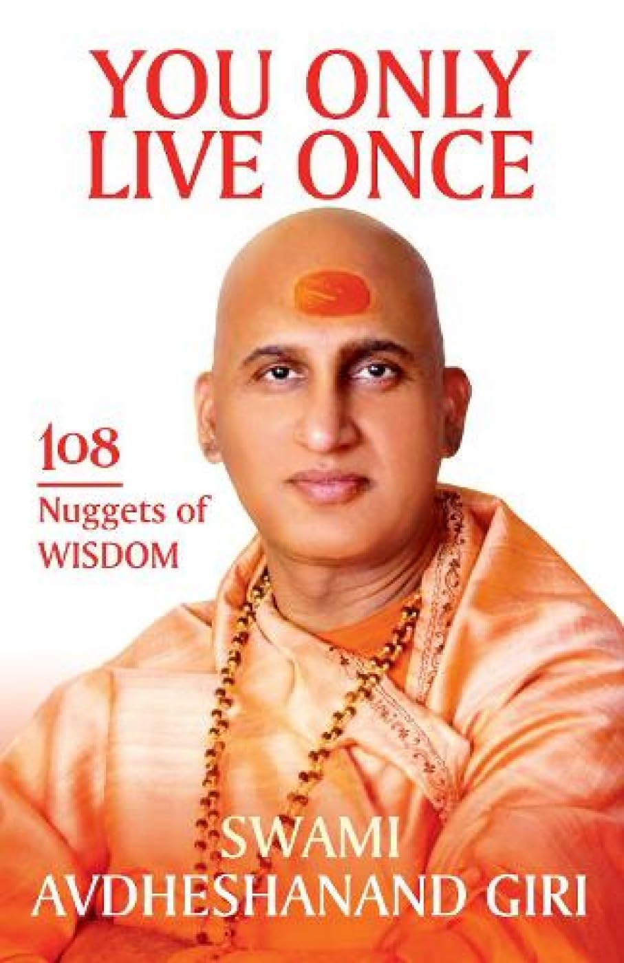 Buy You Only Live Once: 108 Nuggets of Wisdom — BookShops.in