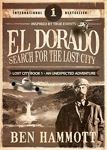 EL DORADO - BOOK 1 - Search for the Lost City: An Unexpected Adventure