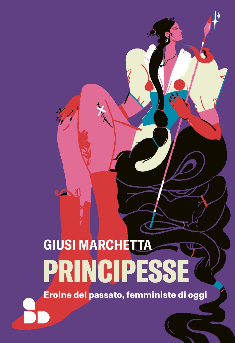 Principesse. Eroine Del Passato, Femministe Di Oggi - 4