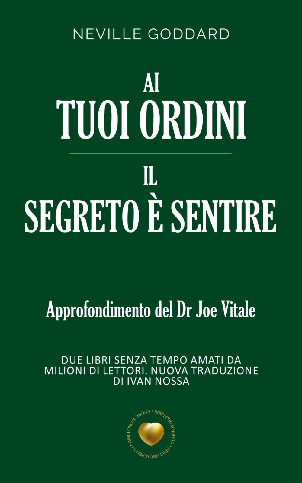 Ai tuoi ordini - Il segreto è sentire (nuova traduzione): approfondimento del Dr Joe Vitale
